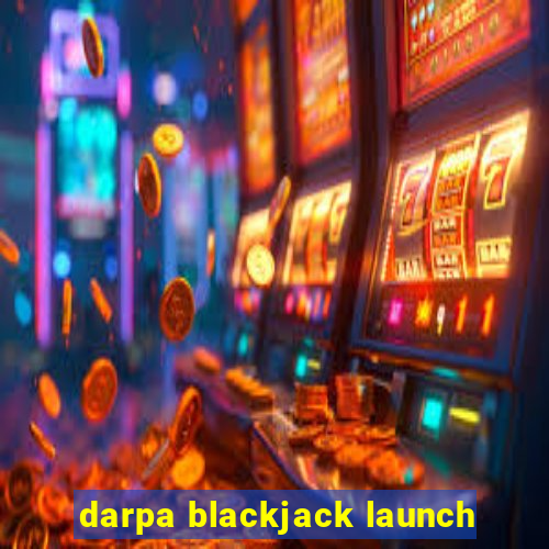 darpa blackjack launch