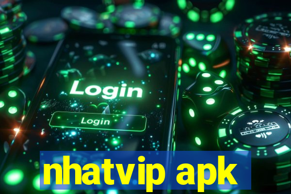 nhatvip apk