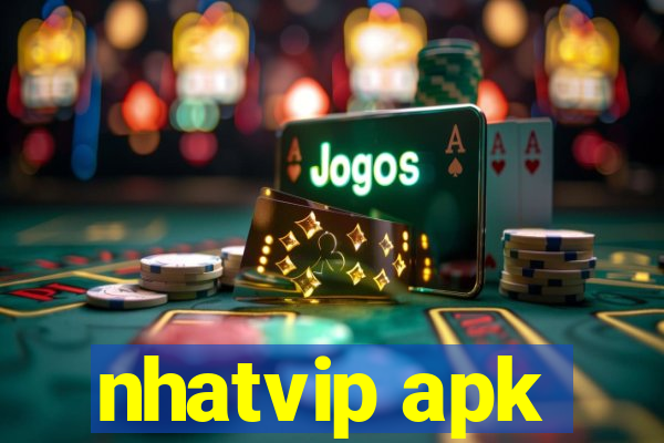 nhatvip apk