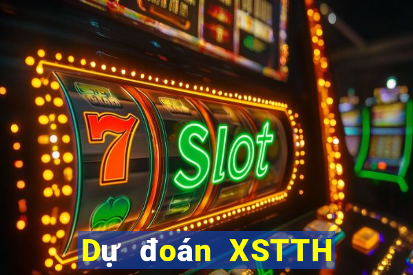 Dự đoán XSTTH Thứ 4