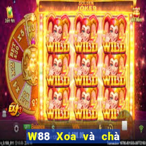 W88 Xoa và chà xát nền tảng