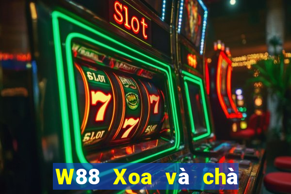 W88 Xoa và chà xát nền tảng