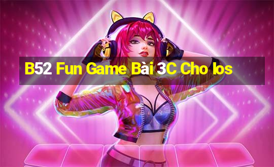 B52 Fun Game Bài 3C Cho Ios