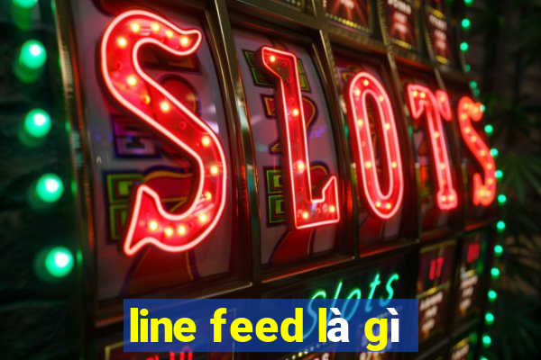 line feed là gì