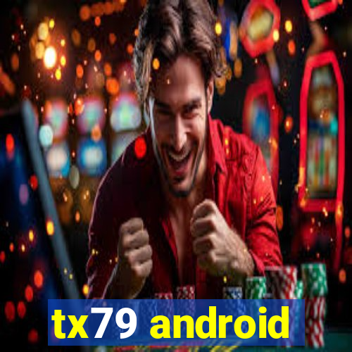 tx79 android