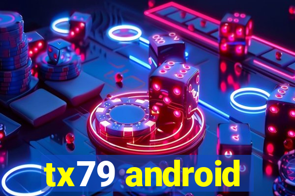 tx79 android