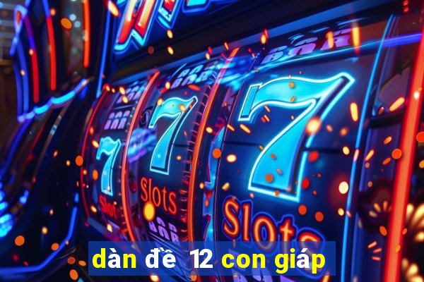 dàn đề 12 con giáp