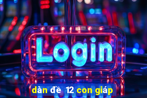 dàn đề 12 con giáp