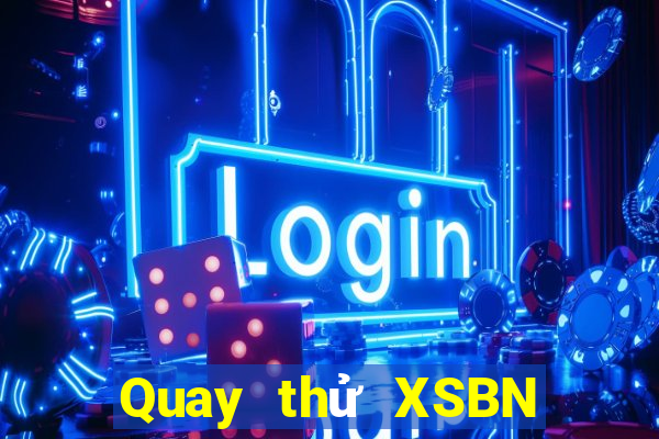 Quay thử XSBN ngày 21