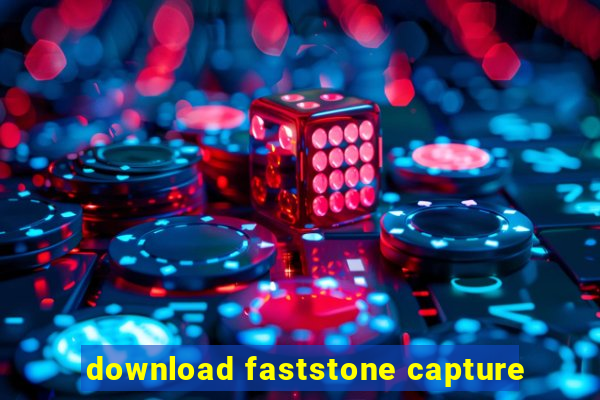 download faststone capture