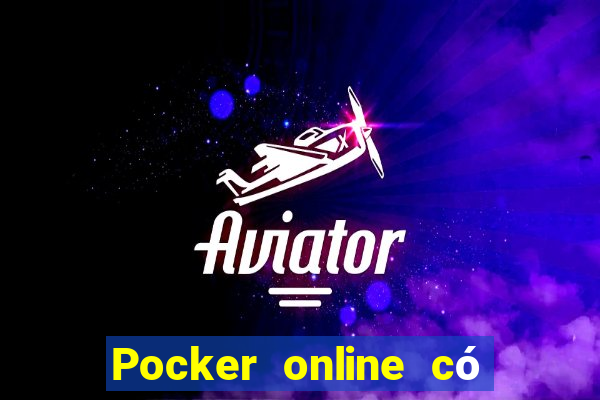 Pocker online có lừa đảo không