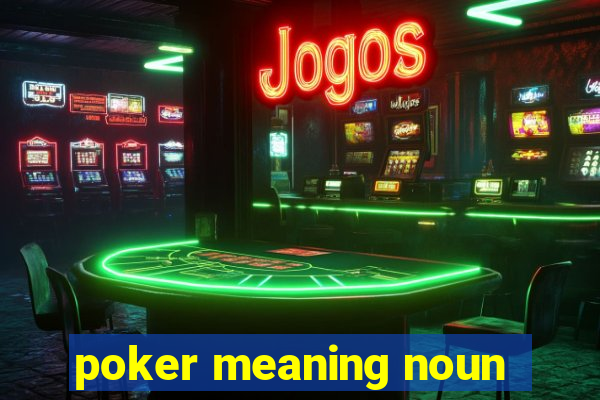 poker meaning noun