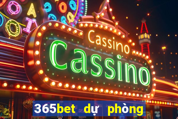 365bet dự phòng mở tài khoản