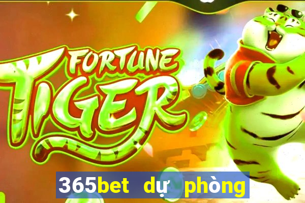 365bet dự phòng mở tài khoản