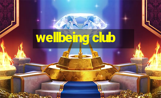 wellbeing club