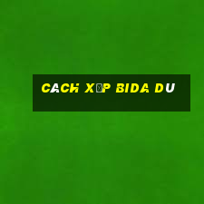 cách xếp bida dù