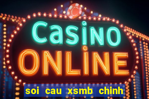 soi cau xsmb chinh xac 100