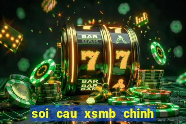 soi cau xsmb chinh xac 100