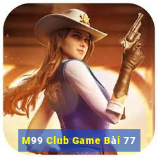 M99 Club Game Bài 77