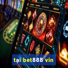 tại bet888 vin