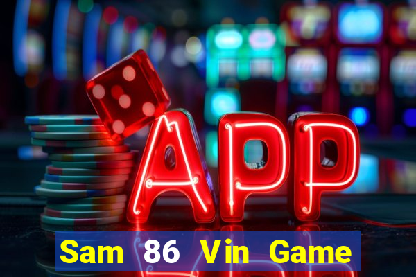 Sam 86 Vin Game Bài Giải Trí