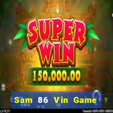 Sam 86 Vin Game Bài Giải Trí