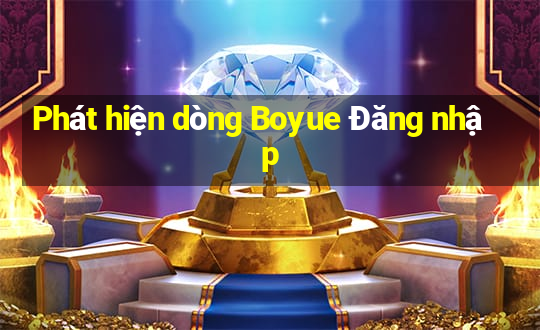 Phát hiện dòng Boyue Đăng nhập