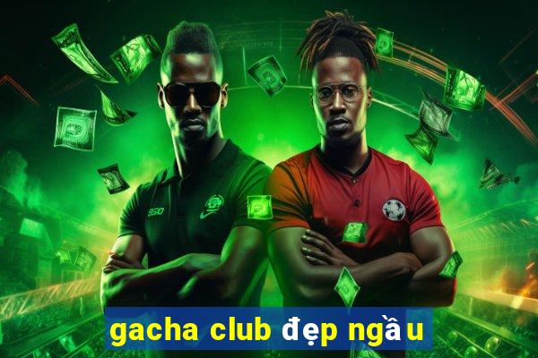 gacha club đẹp ngầu