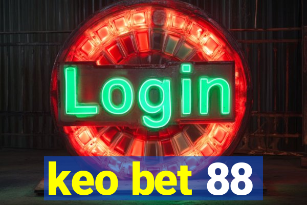 keo bet 88