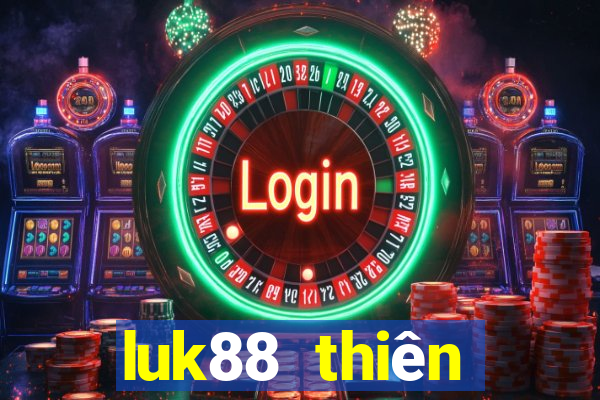 luk88 thiên đường cờ bạc