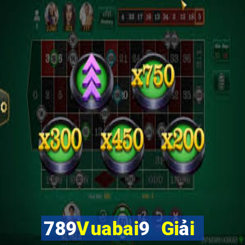 789Vuabai9 Giải trí Tải về