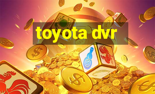 toyota dvr