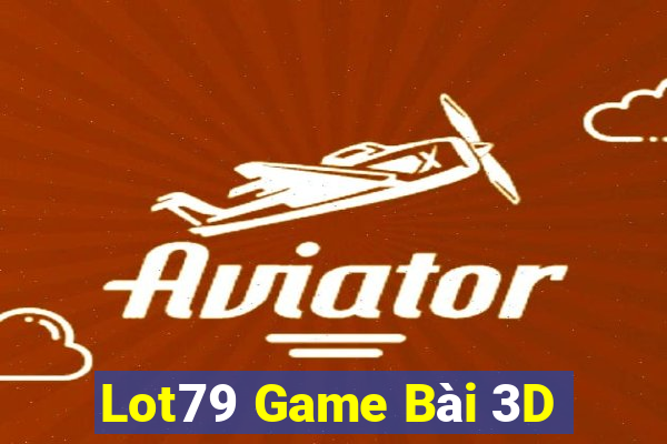 Lot79 Game Bài 3D