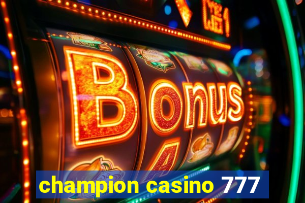 champion casino 777