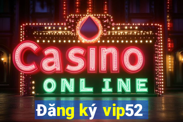 Đăng ký vip52