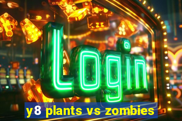 y8 plants vs zombies