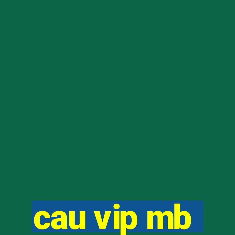 cau vip mb