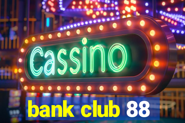 bank club 88