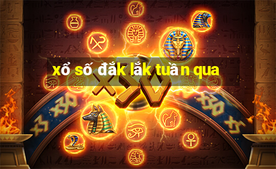 xổ số đắk lắk tuần qua