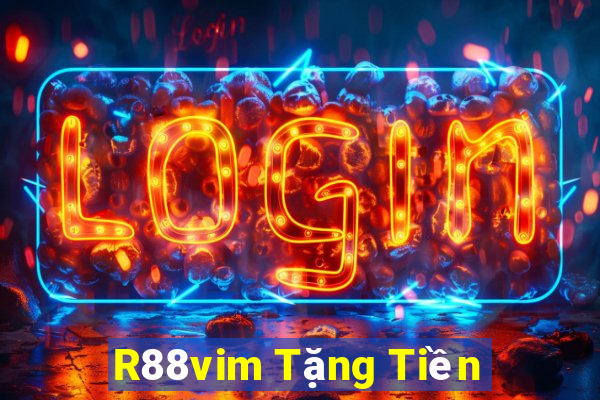 R88vim Tặng Tiền