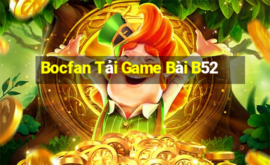 Bocfan Tải Game Bài B52