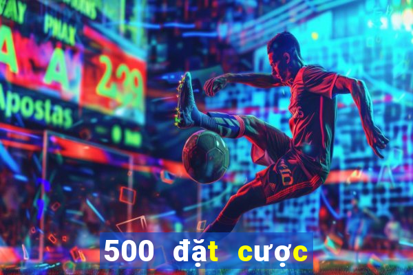 500 đặt cược màu 500 trang web