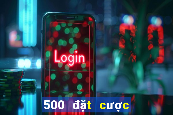 500 đặt cược màu 500 trang web