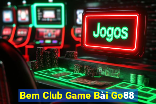 Bem Club Game Bài Go88