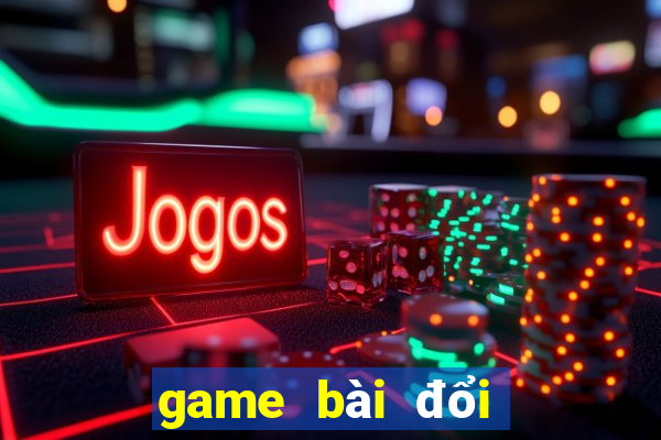 game bài đổi thưởng uy tín 10nhacai.co