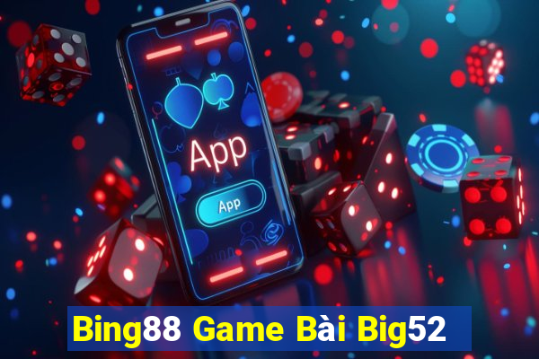 Bing88 Game Bài Big52