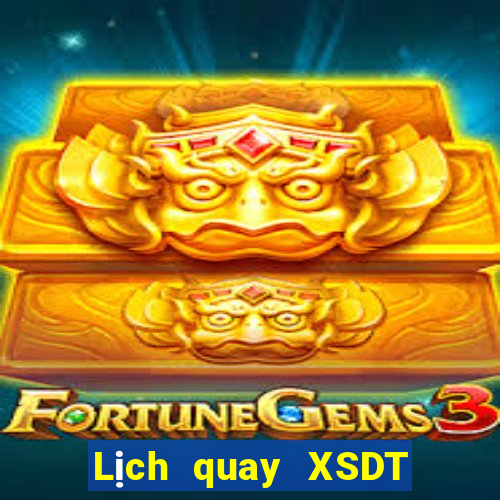 Lịch quay XSDT ngày 12