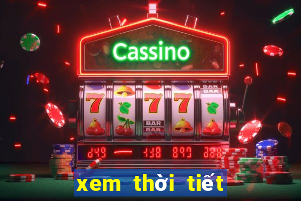 xem thời tiết ngày hôm nay