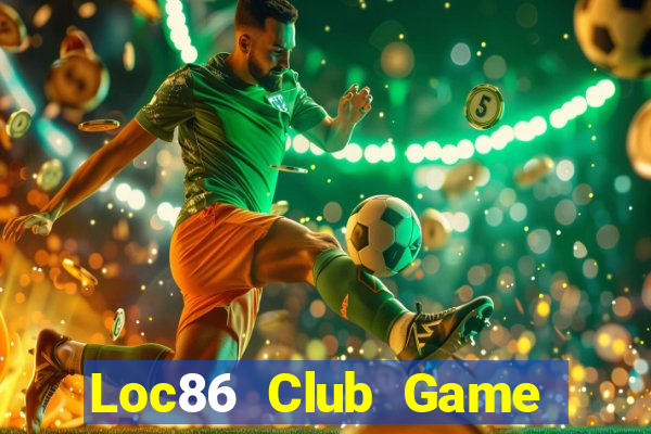 Loc86 Club Game Bài Nạp Sms