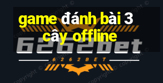 game đánh bài 3 cây offline